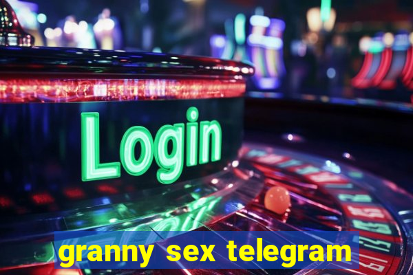 granny sex telegram