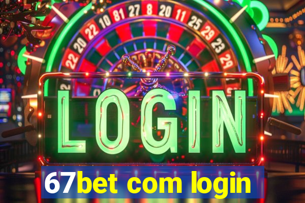 67bet com login