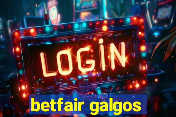 betfair galgos