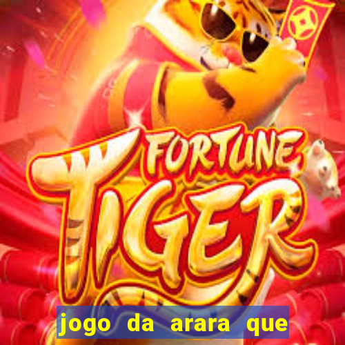 jogo da arara que ganha dinheiro