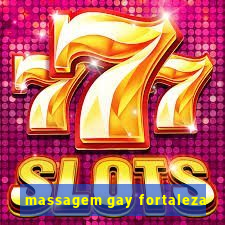 massagem gay fortaleza