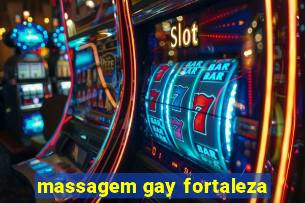 massagem gay fortaleza