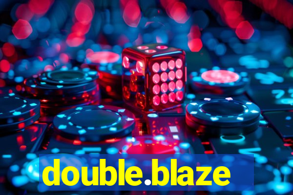 double.blaze