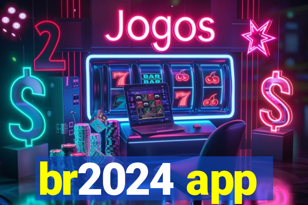 br2024 app