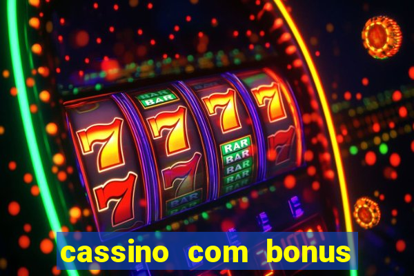 cassino com bonus no cadastro sem depósito