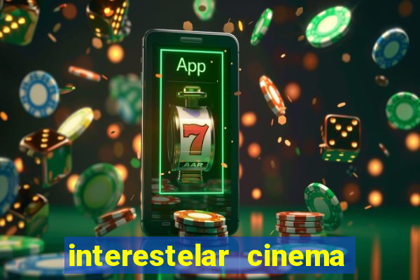 interestelar cinema 2024 cinemark