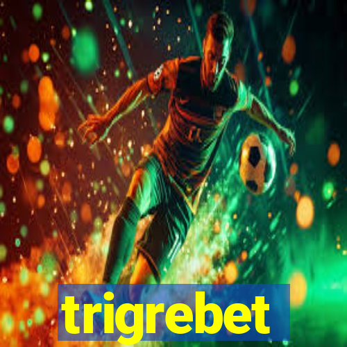 trigrebet