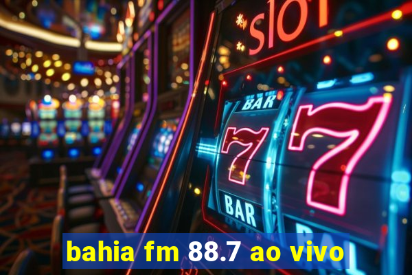 bahia fm 88.7 ao vivo