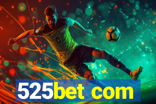 525bet com