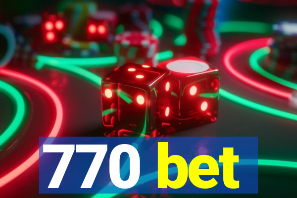 770 bet