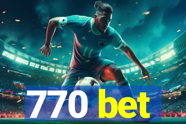 770 bet