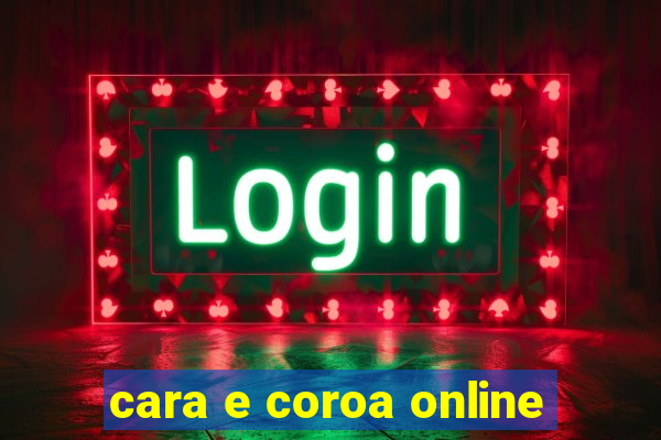 cara e coroa online