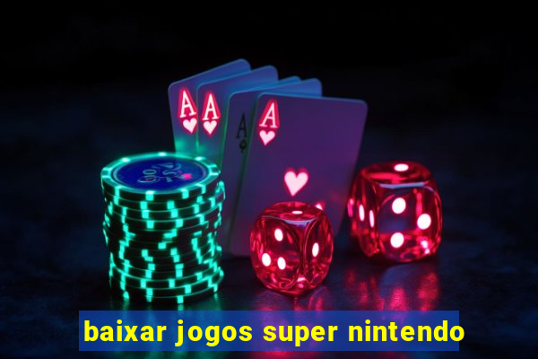 baixar jogos super nintendo