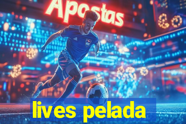 lives pelada