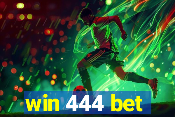 win 444 bet