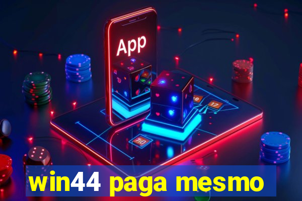 win44 paga mesmo