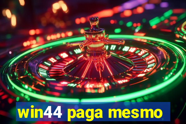 win44 paga mesmo