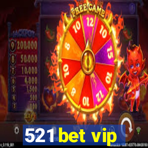 521 bet vip