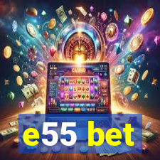 e55 bet