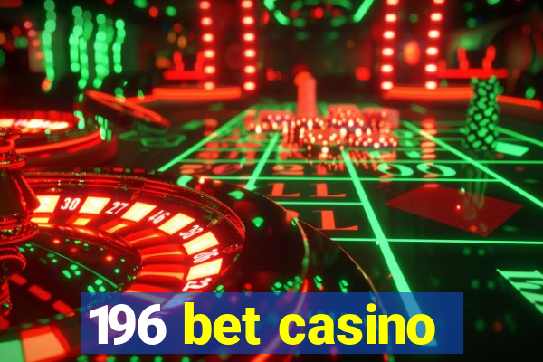 196 bet casino