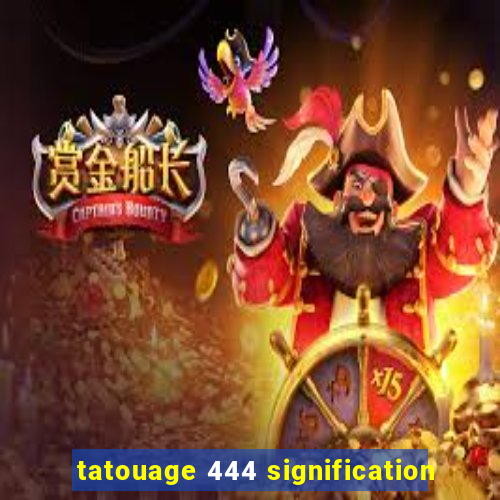 tatouage 444 signification