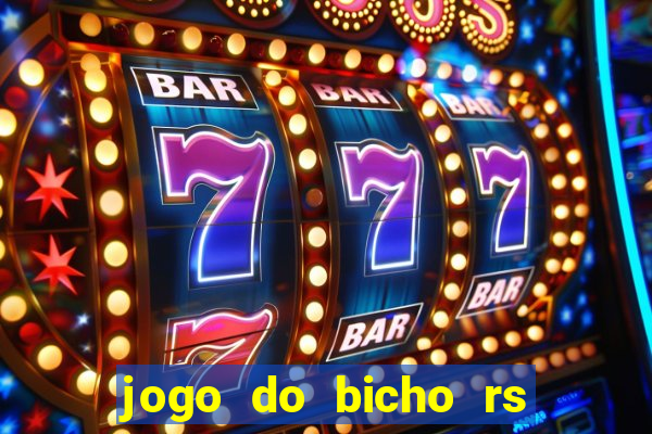 jogo do bicho rs resultado certo de hoje 14h 18h rj hoje