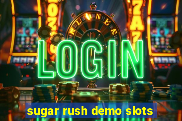 sugar rush demo slots