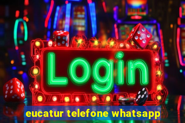 eucatur telefone whatsapp