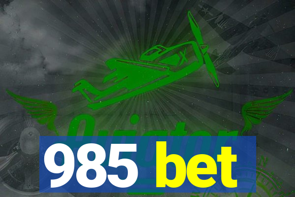 985 bet