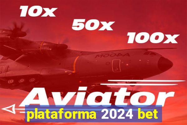 plataforma 2024 bet