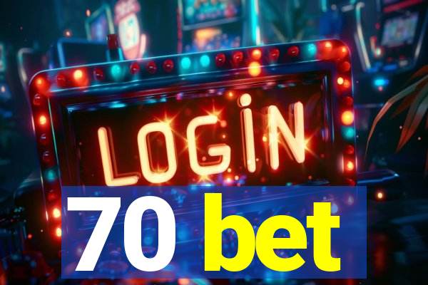 70 bet