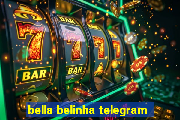 bella belinha telegram