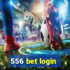 556 bet login