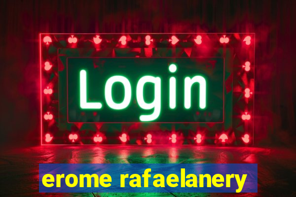 erome rafaelanery