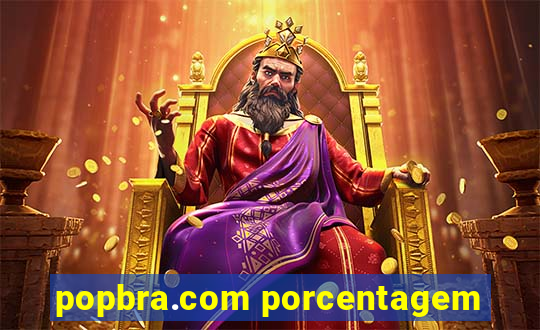 popbra.com porcentagem