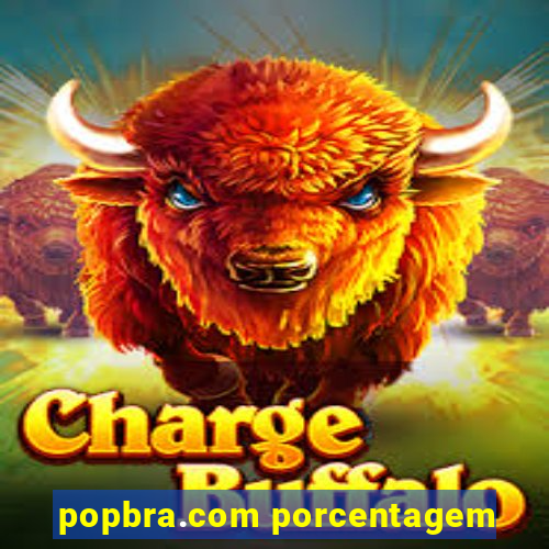 popbra.com porcentagem