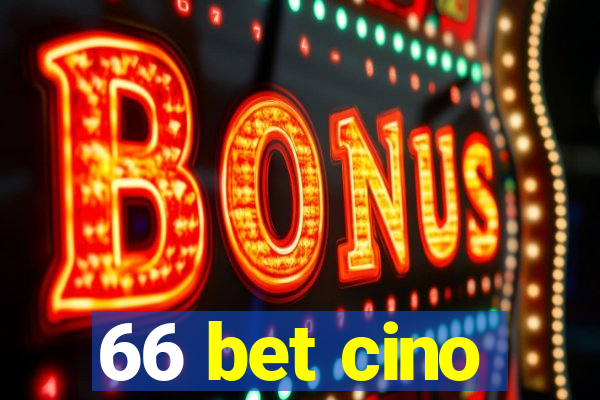 66 bet cino