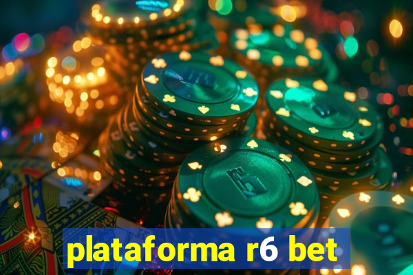 plataforma r6 bet