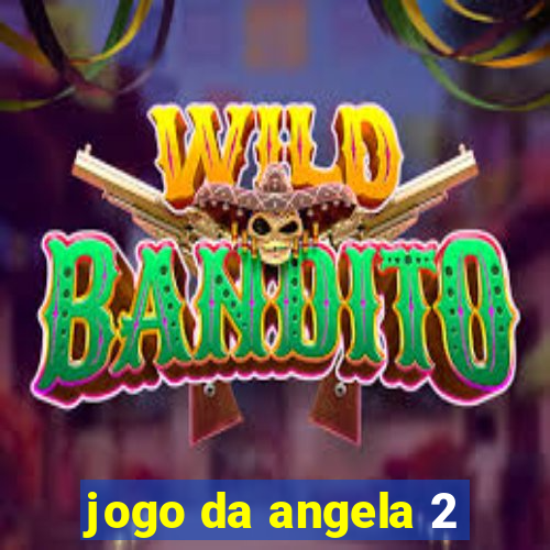 jogo da angela 2