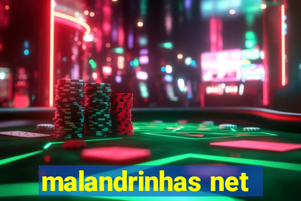 malandrinhas net