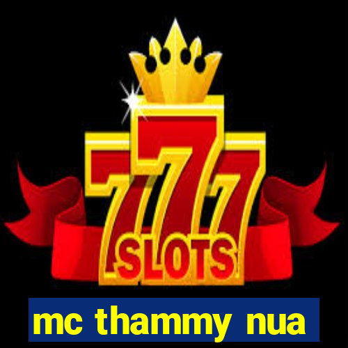 mc thammy nua