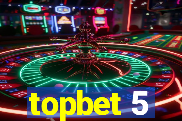 topbet 5