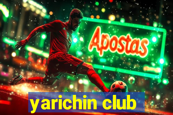 yarichin club