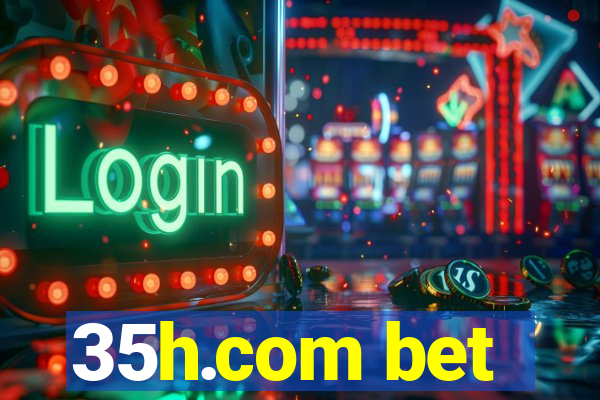 35h.com bet