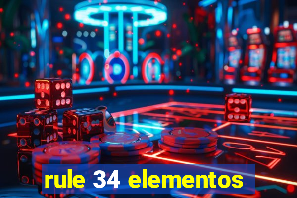 rule 34 elementos