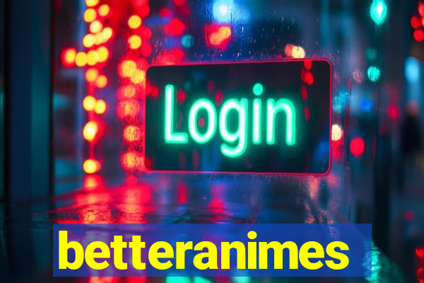 betteranimes