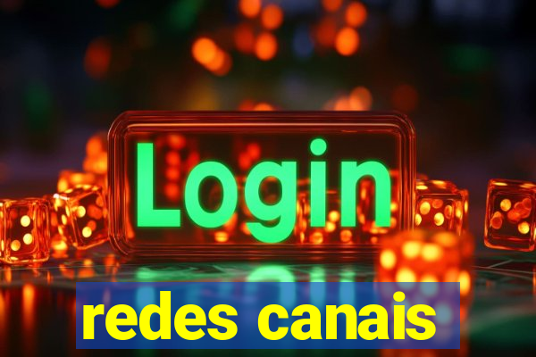 redes canais