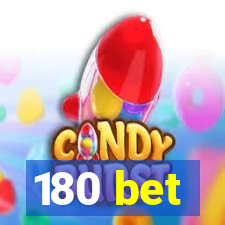 180 bet