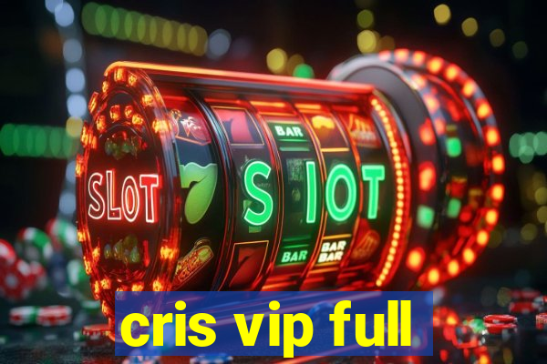 cris vip full