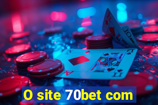 O site 70bet com